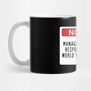 Management is Not Responsible for World View Changes Mug